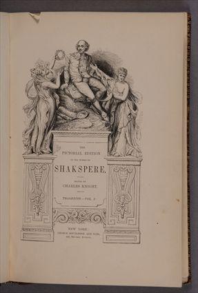 Appraisal: SHAKESPEARE KNIGHT CHARLES PICTORIAL EDITION OF THE WORKS OF SHAKESPEARE