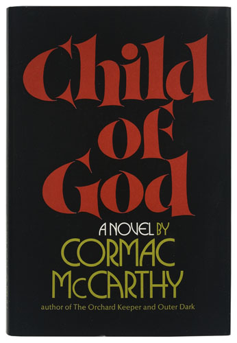 Appraisal: McCARTHY CORMAC Child of God vo cloth-backed boards edges lightly