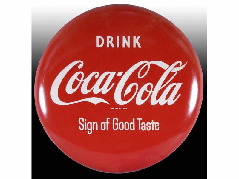 Appraisal: s Coca-Cola Sign of Good Taste Porcelain Butto Description ''