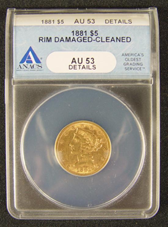 Appraisal: Liberty Gold Coin ANACS certified and graded AU -details-Rim damage