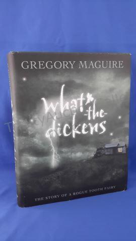 Appraisal: What The Dickens Author s Gregory Maguie Edition First Edition