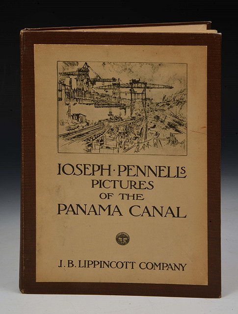 Appraisal: PENNELL Joseph Pictures of The Panama Canal Lippincott co st