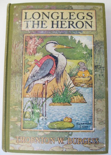 Appraisal: Thornton W Burgess Longlegs the Heron illustrations by Harrison Cady