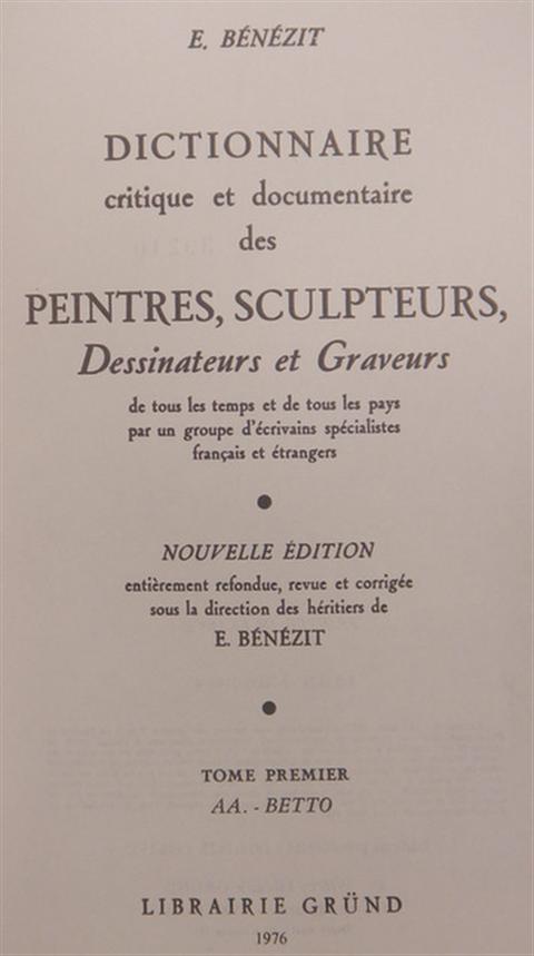 Appraisal: E Benezit Dictionnaire Des Peintres Sculpteurs Dessinateurs Et Graveurs volumes