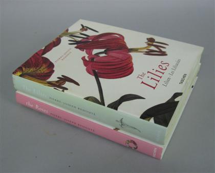 Appraisal: vols Taschen Pub Redoute Pierre-Joseph The Roses The Lilies Koln