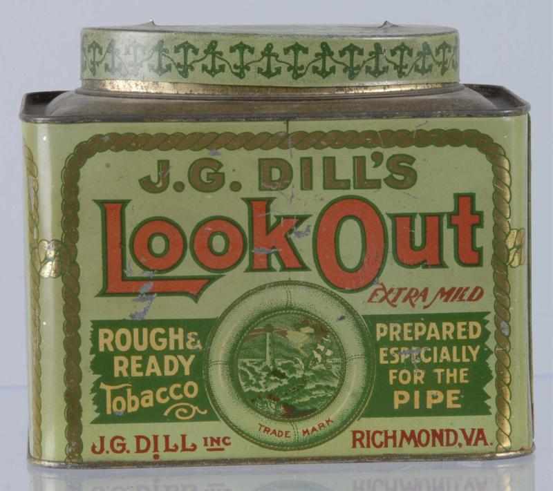 Appraisal: Look-Out Small Top Tobacco Tin Description Rare J G Dill's