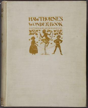 Appraisal: RACKHAM HAWTHORNE NATHANIEL A WONDER BOOK LONDON HODDER STOUGHTON THICK