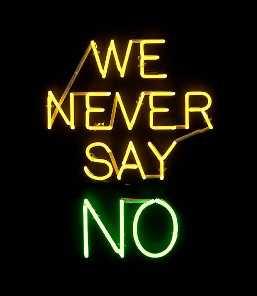 Appraisal: A clear gold glass neon sign WE NEVER SAY NO