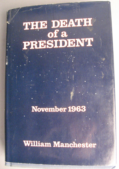 Appraisal: William Manchester The Death of a President publisher Harper Row