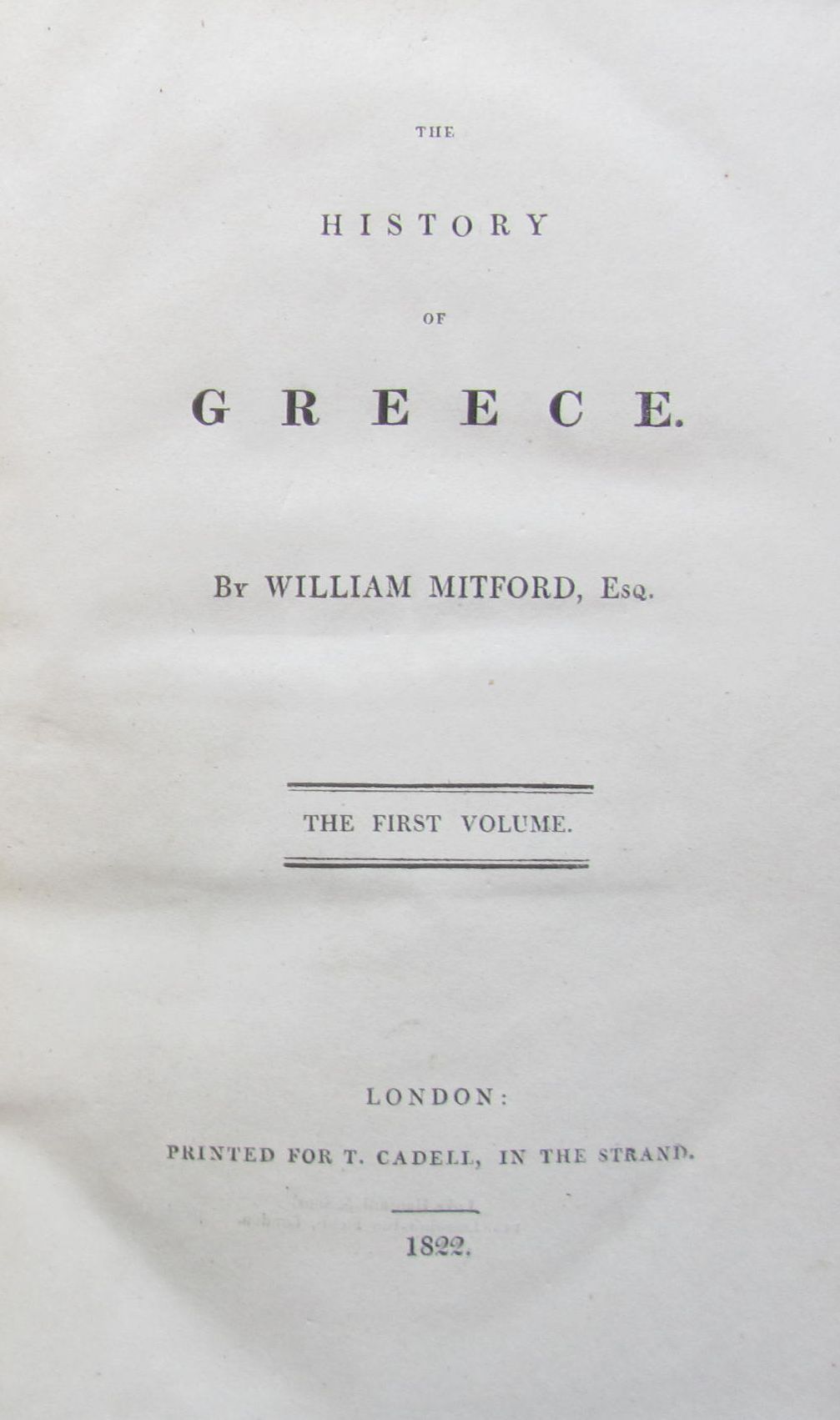 Appraisal: MITFORD W THE HISTORY OF GREECE volumes half calf head