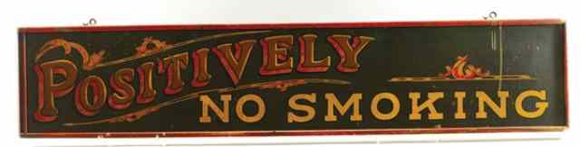 Appraisal: 'POSITIVELY NO SMOKING'' SIGN c hand painted tin double sided