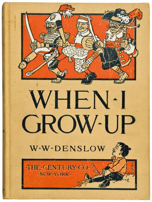 Appraisal: DENSLOW William Wallace - When I Grow Up New York