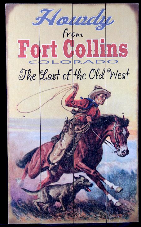 Appraisal: Printed Wooden Fort Collins Western Decor Sign For your consideration