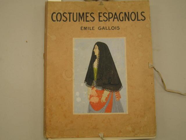 Appraisal: Costumes Espagnols by Emile Gallois edition of ready for framing