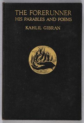 Appraisal: INSCRIBED GIBRAN KAHLIL THE FORERUNNER-HIS PARABLES AND POEMS NY THIRD