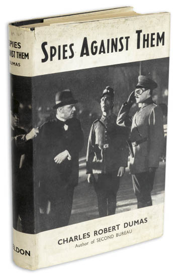 Appraisal: DUMAS CHARLES ROBERT Spies Against Them vo black cloth stamped