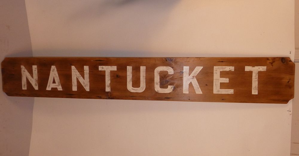 Appraisal: NANTUCKET WOOD SIGN Vintage large wood NANTUCKET sign x inches