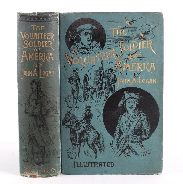 Appraisal: The Volunteer Soldier of America by John A Logan For