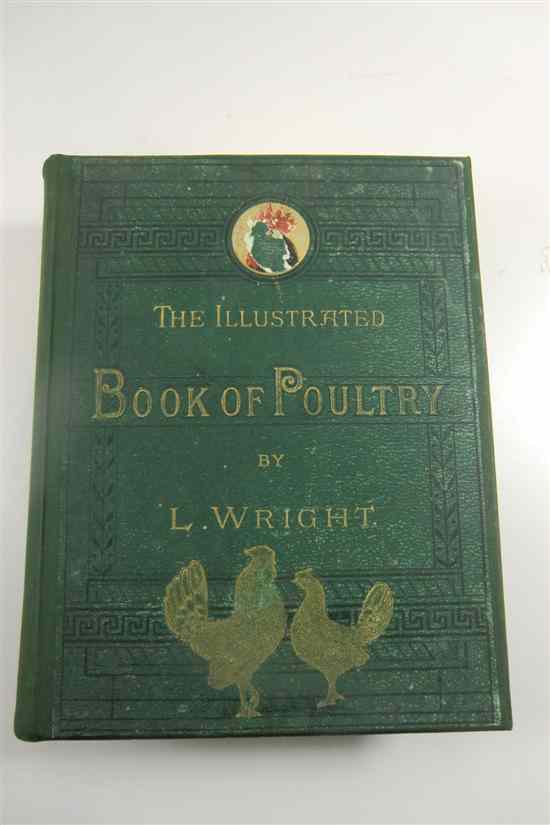 Appraisal: WRIGHT L THE ILLUSTRATED BOOK OF POULTRY with chromo plates