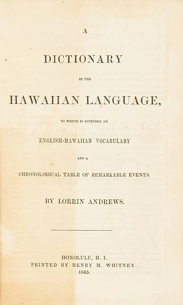 Appraisal: ANDREWS LORRIN A Dictionary of the Hawaiian Language to which