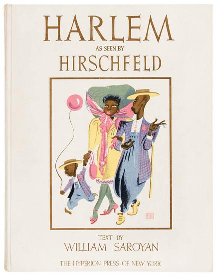 Appraisal: SAROYAN William and HIRSCHFELD Albert illustrator Harlem as Seen by