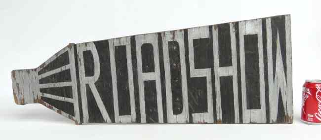 Appraisal: Painted wooden trade sign ''ROADSHOW'' '' W '' Ht