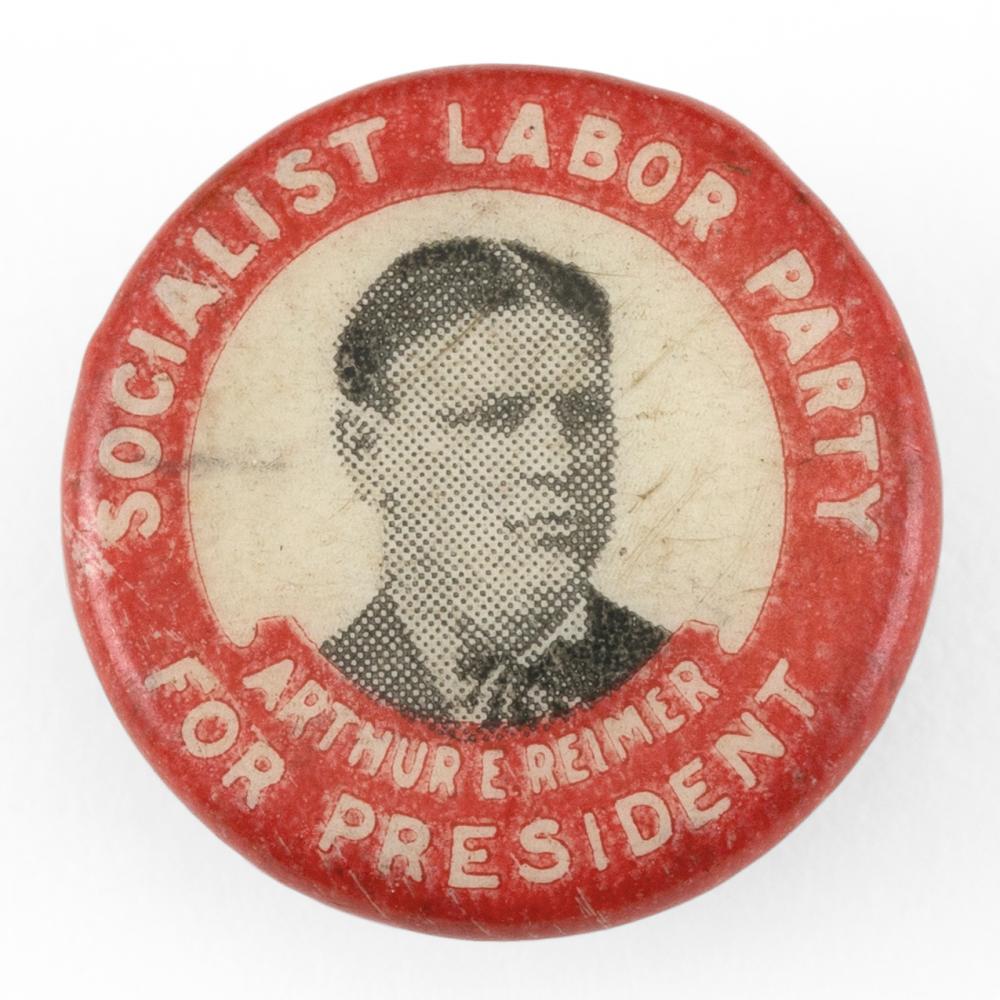 Appraisal: ARTHUR E REIMER SOCIALIST LABOR PARTY FOR PRESIDENT POLITICAL BUTTON