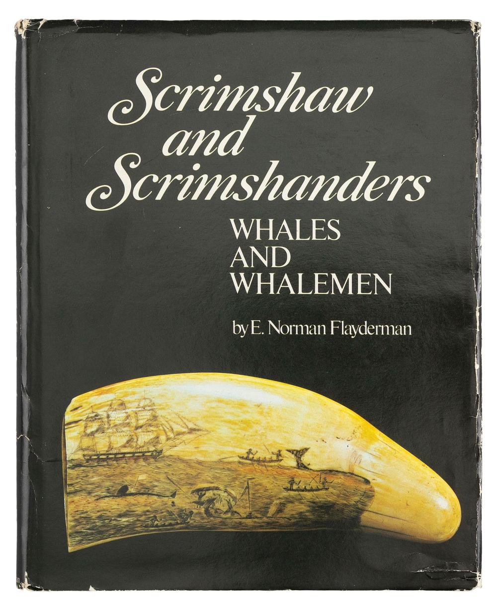 Appraisal: VOLUME SCRIMSHAW AND SCRIMSHANDERS WHALES AND WHALEMEN VOLUME SCRIMSHAW AND