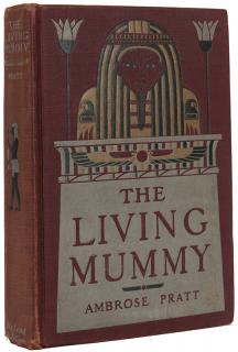 Appraisal: Pratt Ambrose The Living Mummy Toronto McLeod Allen First edition