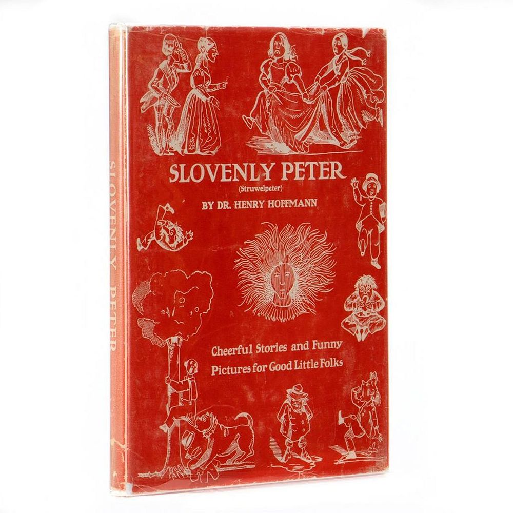 Appraisal: Slovenly Peter Struwelpeter Slovenly Peter Struwelpeter by Henry Hoffman John