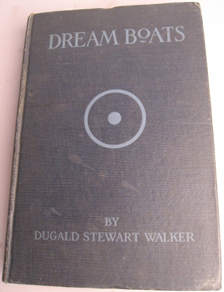 Appraisal: Dougald Stewart Walker Dream Boats publisher Doubleday Page Co hardcover