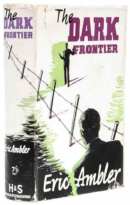 Appraisal: Ambler Eric The Dark Frontier first edition signed presentation inscription