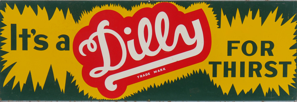 Appraisal: IT'S A DILLY TIN LITHOGRAPH ADVERTISING SIGN Green ground ''It's