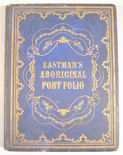 Appraisal: vol Eastman Mary H The American Aboriginal Portfolio Philadelphia Lippincott