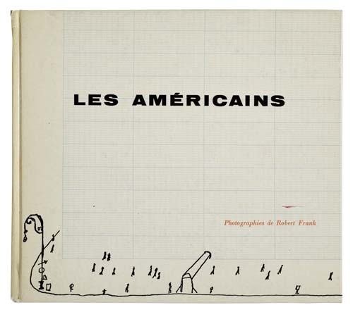 Appraisal: FRANK ROBERT Les Am ricains Text edited by Alain Bosquet