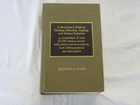 Appraisal: RICHARD A HAND A BOOKMAN'S GUIDE TO HUNTING SHOOTING ANGLING