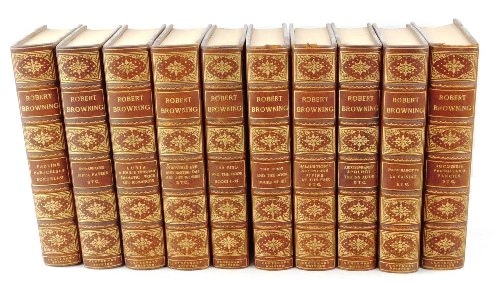 Appraisal: BOOKS BROWNING ROBERT WORKS OF LONDON CENTENARY EDITION TEN VOLUMES