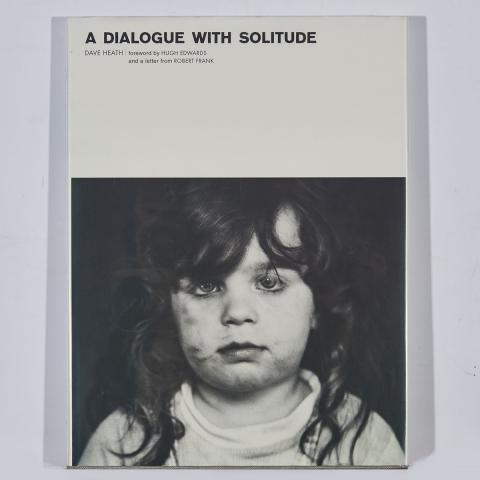 Appraisal: Dave Heath - BOOK A DIALOGUE WITH SOLITUDE SIGNED FIRST