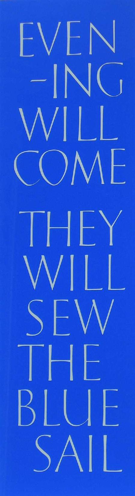 Appraisal: IAN HAMILTON FINLAY BRITISH - EVENING WILL COME Colour silkscreen