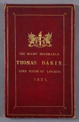 Appraisal: COMMEMORATIVE ALBUM-THOMAS DAKIN LORD MAYOR OF LONDON-PRESENTED ON HIS RETIREMENT-CIRCA