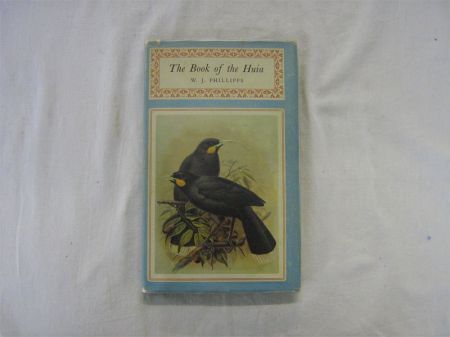 Appraisal: W J PHILLIPPS THE BOOK OF THE HUIA st edn