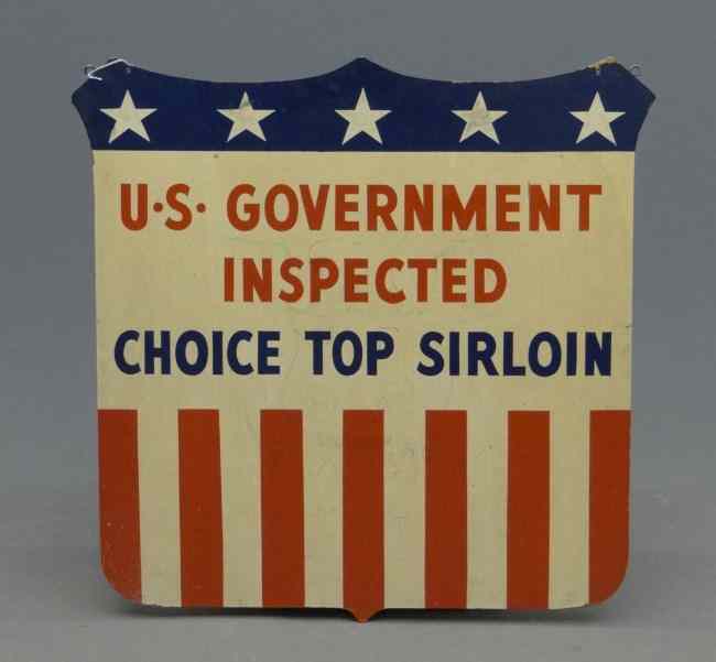 Appraisal: Vintage shield shaped double sided ''US GOVERNMENT INSPECTED TOP CHOICE