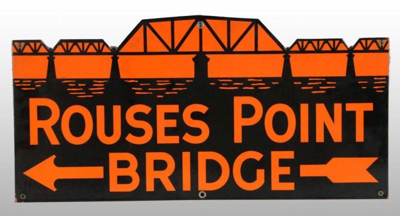 Appraisal: Porcelain Rouses Point Bridge Figural Die-Cut Sign Description Great graphics