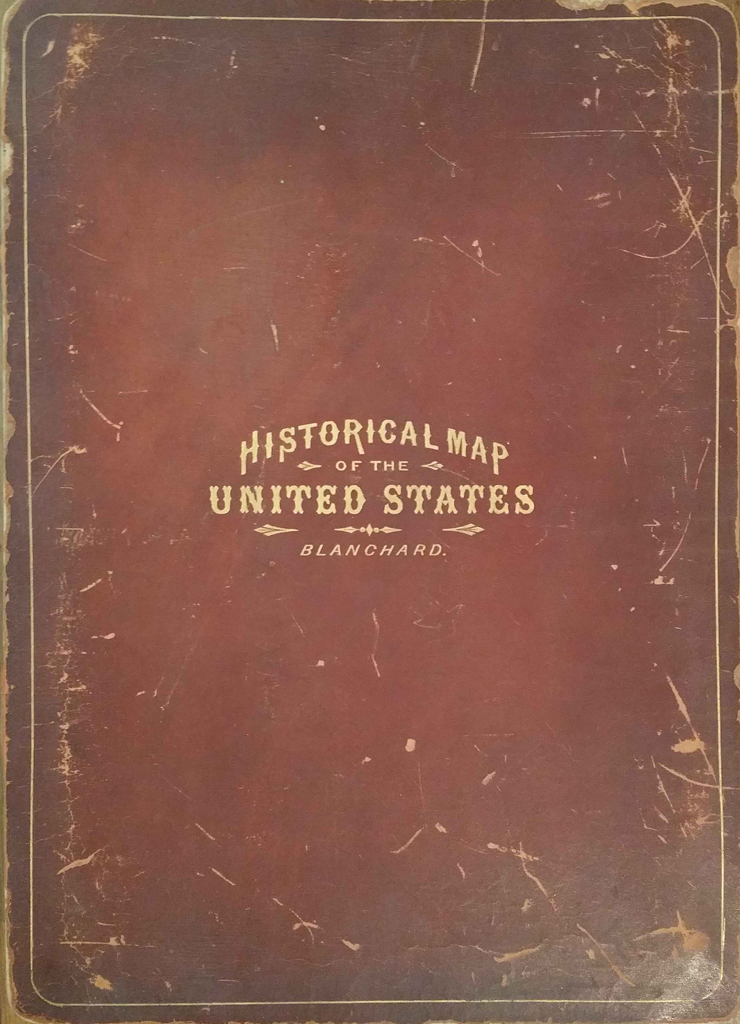 Appraisal: BLANCHARD RUFUS Historical Map of the United States Hand-colored lithographed