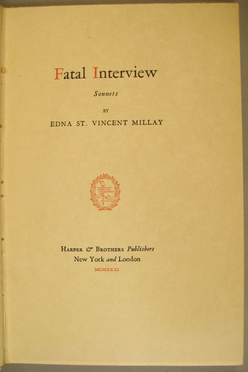 Appraisal: Millay Edna St Vincent Fatal Interview first edition printed on