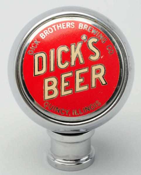 Appraisal: Dick's Beer Tap Knob Dick Brothers Brewing Company Clean face