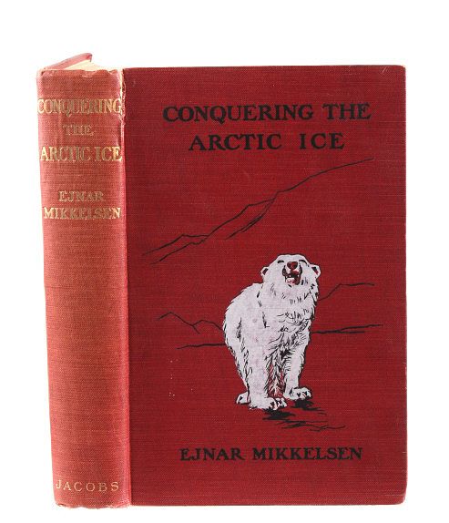 Appraisal: Conquering The Arctic Ice By Mikkelsen st Ed Featured in