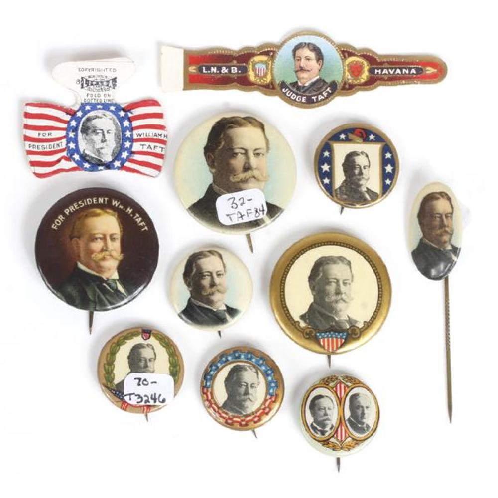 Appraisal: GROUP OF WILLIAM H TAFT POLITICAL PRESIDENTIAL CAMPAIGN PIN BACK