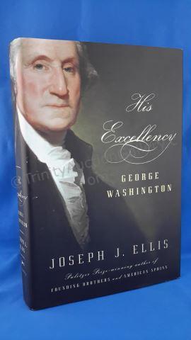 Appraisal: His Excellency George Washington Author s Joseph J Ellis Edition