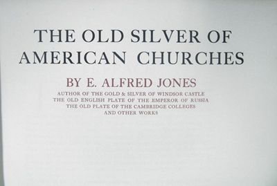 Appraisal: Jones EA The Old silver of American churches no of